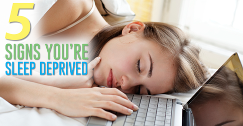 Five Signs you're Sleep Deprived